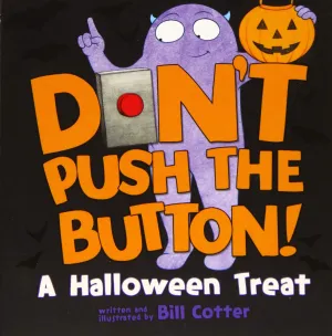 Don't Push the Button! A Halloween Treat: A Spooky Fun Interactive Book